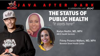 JAVA AFTER DARK | THE STATUS OF PUBLIC HEALTH WITH ABCD
