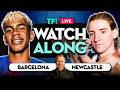 Barcelona vs Newcastle LIVE Watchalong