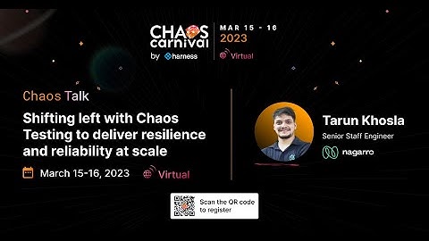 Shifting Left With Chaos Testing To Deliver Resilience And Reliability At Scale - Tarun Khosla