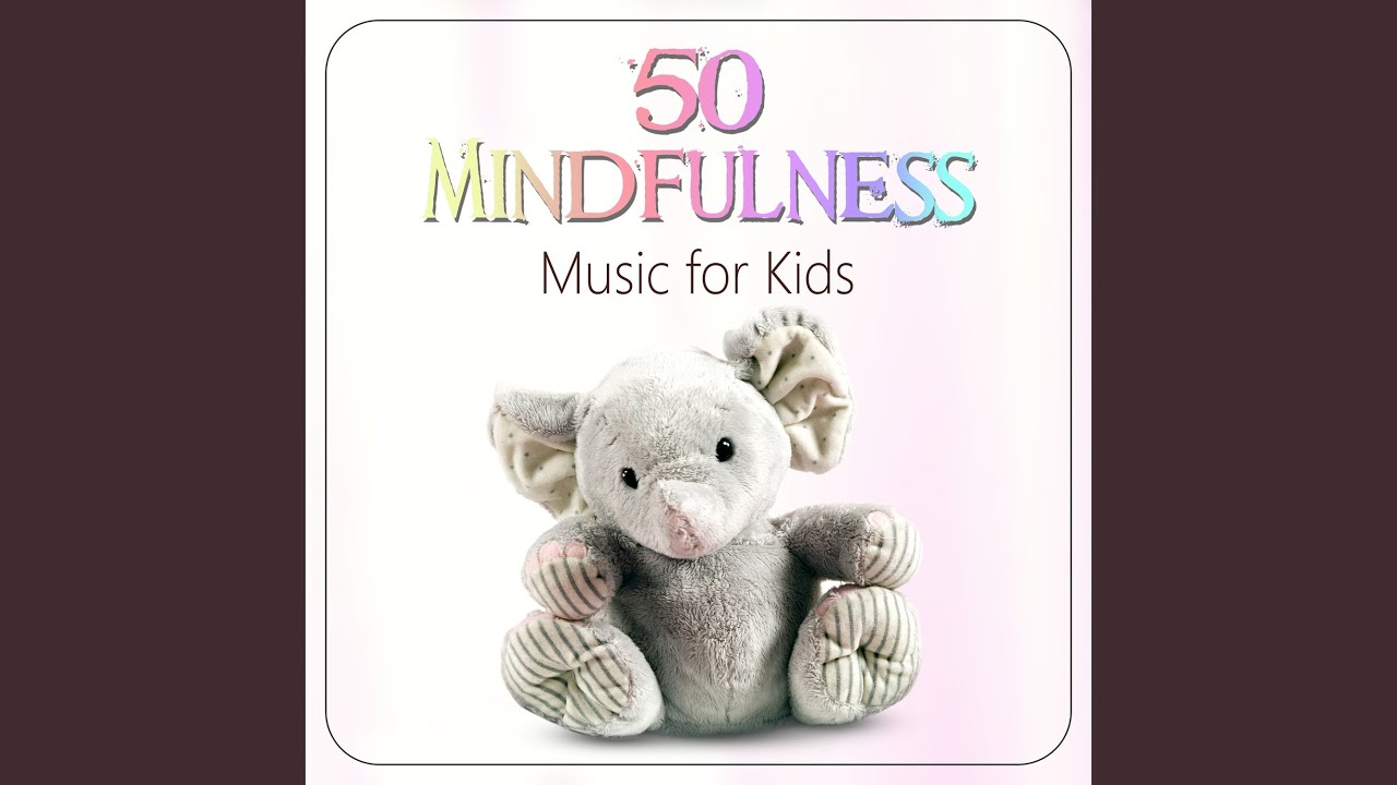 Mindfulness Music For Kids YouTube Mindfulness music for kids youtube