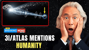 3I/ATLAS Just Sent a Message That Mentions Humanity | Michio Kaku