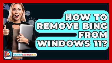 How To Remove Bing From Windows 11? - SearchEnginesHub.com