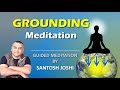 Grounding meditation by santosh joshi