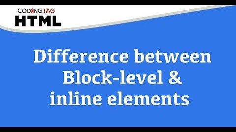 Block Level Tag Vs Inline Tag