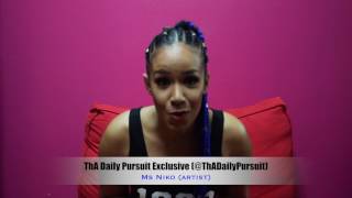Ms Niko interview with ThA Daily Pursuit Information