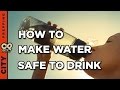 How to purify and filter water making it safe to drink