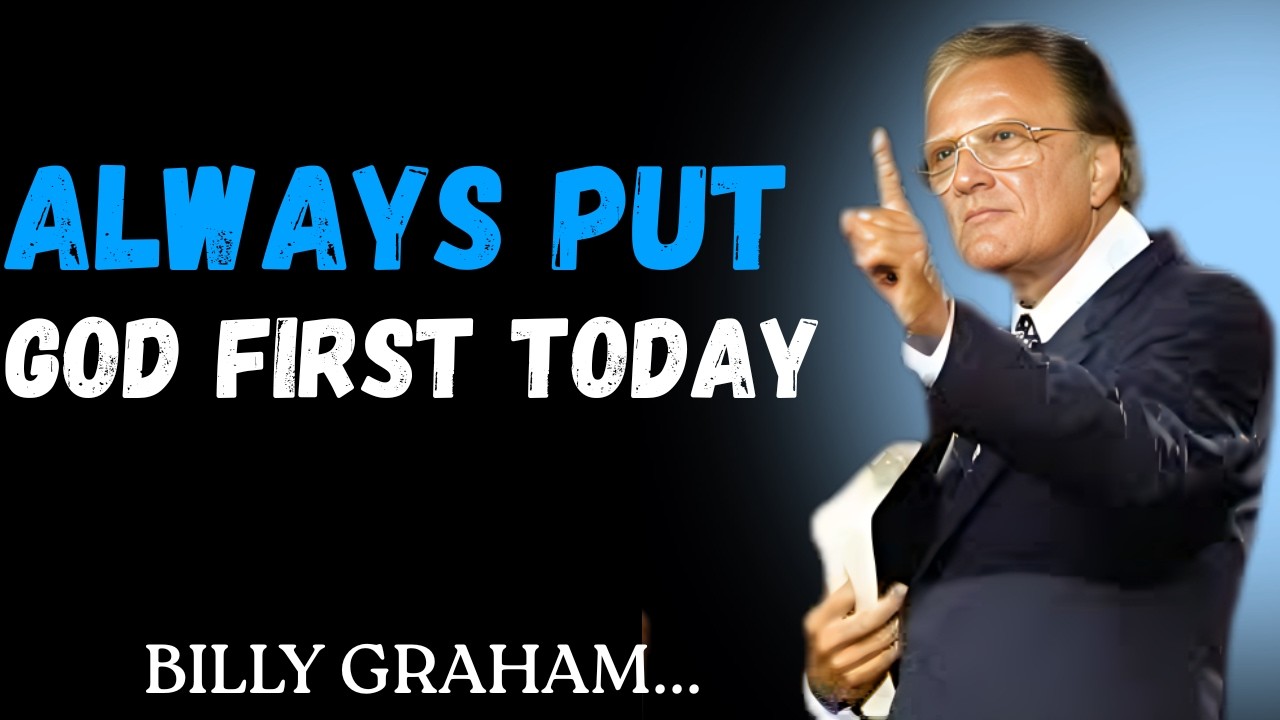🙏 Put God First Today and Watch Everything Align | Billy Graham