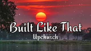 Upchurch - "Built Like That" (New songs)