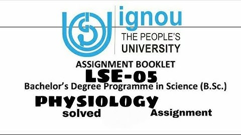 physiology solved assignment /LSC 05 solved assignment 2020 /IGNOU solved assignment/ LSC05 solved