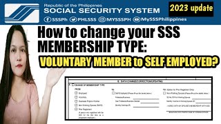 How to change SSS membership type from VOLUNTARY MEMBER to SELF EMPLOYED member?