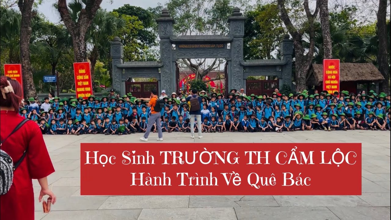 Hoạt Động Ý Nghĩa Hành Trình Trãi Nghiệm Về Quê Bác / Trường TH Cẩm Lộc