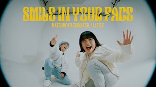 松本千夏 feat.LITTLE - Smile in your face (Official Music Video)