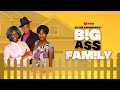 Big Ass Family S3 | Ep 1 “Grope Thy Neighbor”