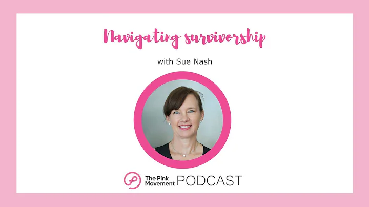 TPM #19: Navigating survivorship with Sue Nash