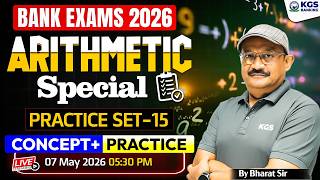 Bank Exams 2026 | Arithmetic Special Practice Set-15 | Concept + Practice | By Bharat Sir | KGS
