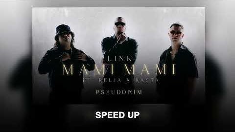 LINK X RELJA X RASTA - MAMI MAMI (SPEED UP)