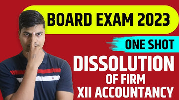 Dissolution of firm | ONE SHOT | Complete revision with Entries. Class 12th Accounts Board exam 2023