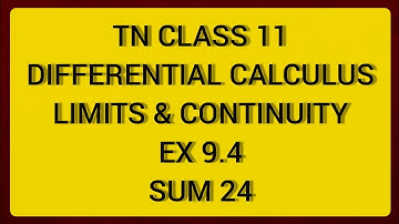 TN CLASS 11 MATHS DIFFERENTIAL CALCULUS LIMITS & CONTINUITY EX 9.4 SUM 24