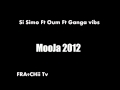 Si simo ft oum ft ganga vibs  mooja 2012   officielle song 