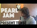 Guitar Lesson: How To Play Present Tense By Pearl Jam - ADAPTED FOR DROP D TUNING