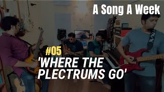 A Song A Week: #05 - 'Where the Plectrums Go' (Feat. Chirag Todi)
