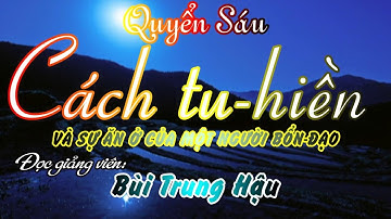 SGQ6: Cách Tu-Hiền Và Sự Ăn Ở Của Một Người Bổn-Đạo - Đ.Đ Bùi Trung Hậu