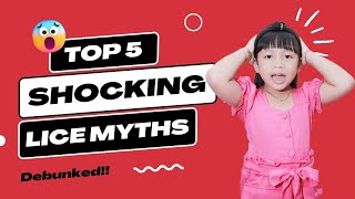 Top 5 Lice Myths Debunked