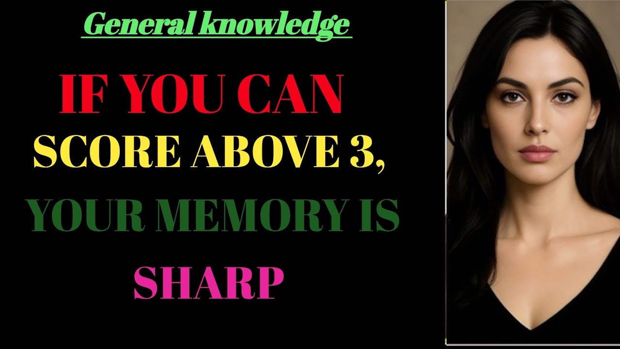 If You Can Score Above 3, Your Memory Is Sharp!  | General Knowledge Quiz!!