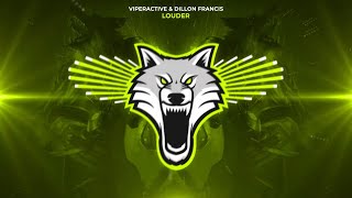 Viperactive & Dillon Francis  - LOUDER [Trap]
