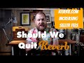 Should we quit Reverb.com? Responding to Reverb's price gouging sellers.