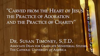 2024 Lenten Reflection - Dr. Susan Timoney 'Carved From the Heart of Jesus' by National Shrine 790 views 1 month ago 22 minutes