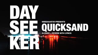 Dayseeker - Quicksand - Slowed   Reverb with Lyrics