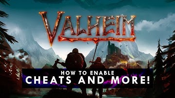 Valheim - How to Enable Cheats and More!