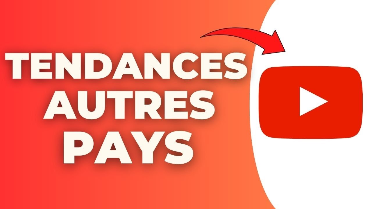 Comment Voir Les Tendances Youtube Des Autres Pays