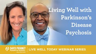 Living with and Managing Parkinson's Disease Psychosis (Hallucinations and Delusions)