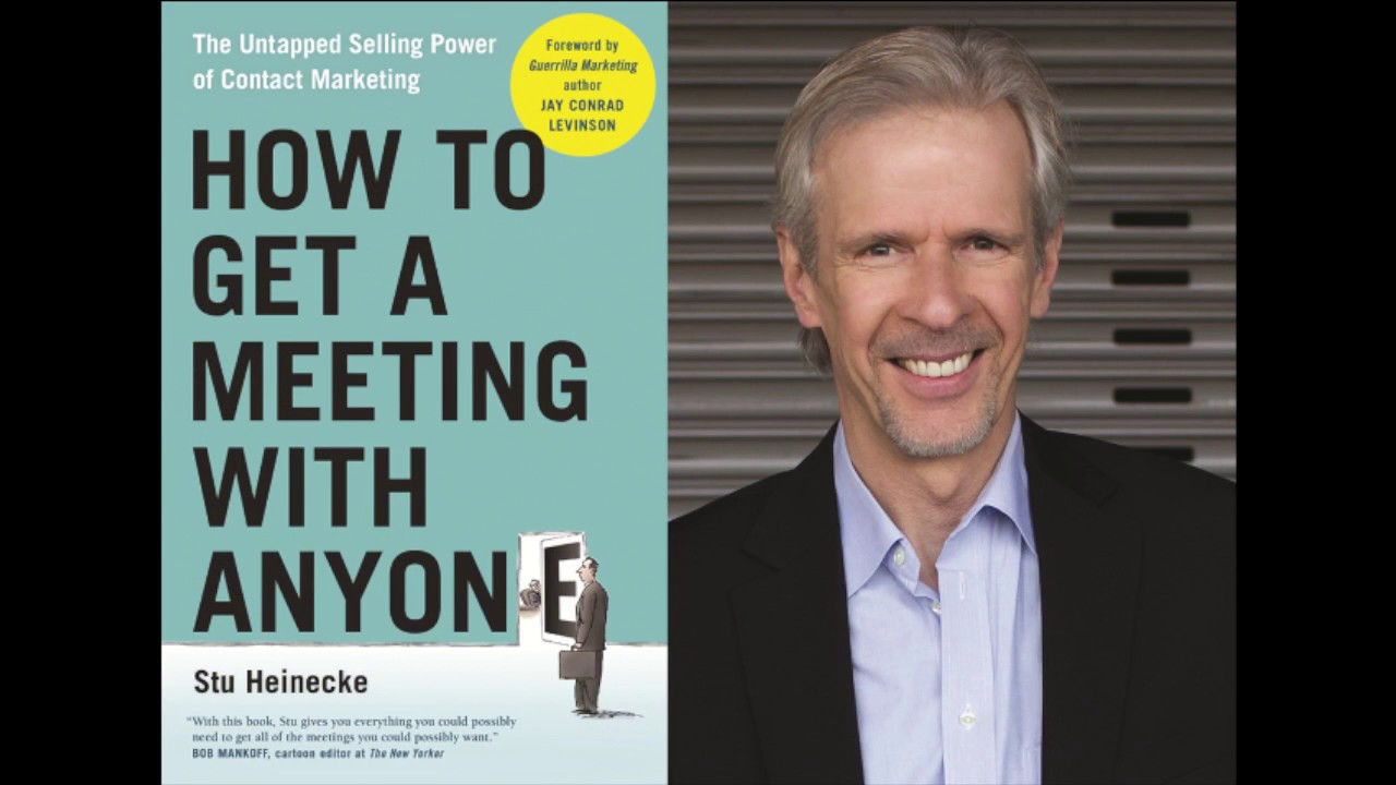 "How to Get a Meeting with Anyone" by Stu Heinecke