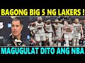 Breaking lakers bagong big 5 agad na gugulat sa buong nba next season