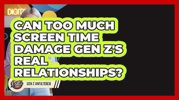 Can Too Much Screen Time Damage Gen Z