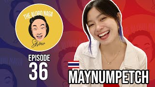 THE ALOBO NAGA SHOW WITH MAYNUMPETCH | EPISODE 36