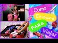 Como Empaco Para Viajar ♥ Que Llevo + Tips ♥ Lulu99