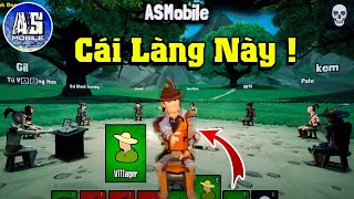 Agrou | Cái Làng Này Như Cái Làng !?! | Trò Chơi Ma Sói | AS Mobile Gamer