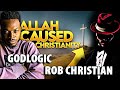 Godlogic &amp; Rob Christian - Allah caused Christianity?