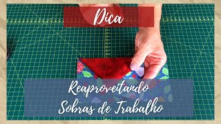 Reaproveitando sobras de trabalhos | DICAS