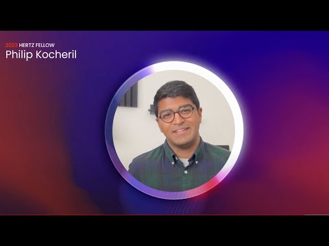 Meet 2023 Hertz Fellow Philip Kocheril