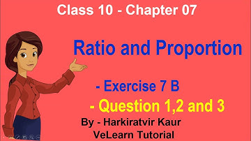 Ratio and Proportion | Chapter 7 | Introduction | Exercise 7B | Ques 1, 2 & 3 | Concise Mathematics
