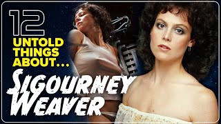 12 UNTOLD Things About... Sigourney Weaver