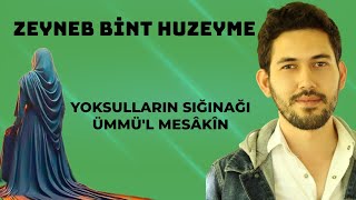 YOKSULLARIN SIĞINAĞI ÜMMÜ'L MESÂKÎN | ZEYNEB BİNT HUZEYME