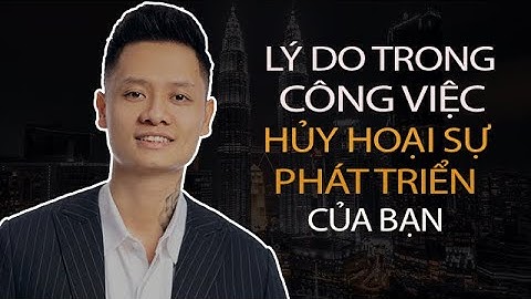 Lý Do Trong Công Việc Hủy Hoại Sự Phát Triển Của Bạn Như Thế Nào | Trường đào tạo Elna Business