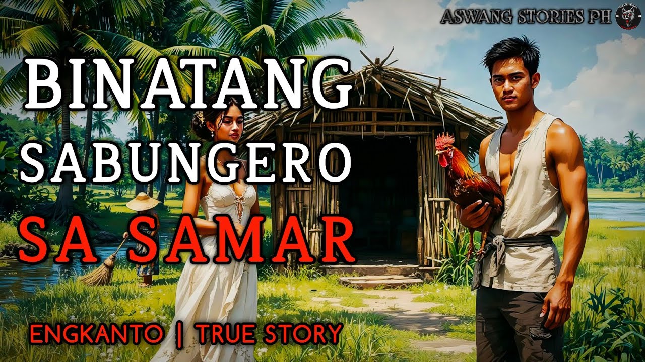 BINATANG SABUNGERO SA SAMAR | Kwentong Engkanto | True Story