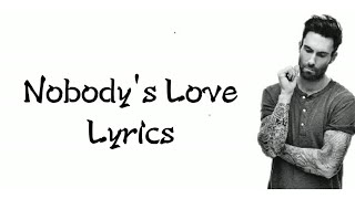 Maroon 5 - Nobody's love (lyrics video)